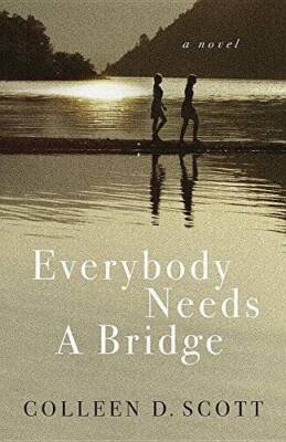 Everybody Needs a Bridge - Paperback By Scott, Colleen D - GOOD