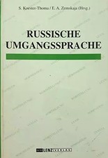 Russische Umgangssprache: Phonetik - Morphologie - Syntax - Wortbildung - Wortst