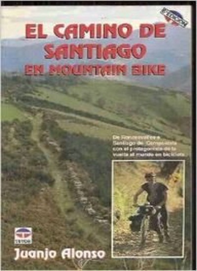 CAMINO DE SANTIAGO EN MOUNTAIN BIKE,EL By ALONSO,JUANJOJUANJO ALONSO,