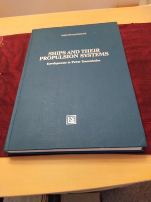SHIPS AND THEIR PROPULSION SYSTEMS by Gallin/Hiersig/Heiderich..Publ.c.1983 VG+.