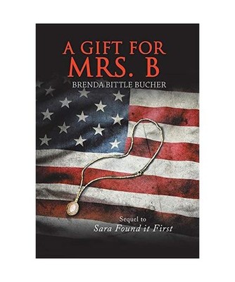 A Gift for Mrs. B: Sequel to Sara Found It First: Sequel to Sara Found It First,
