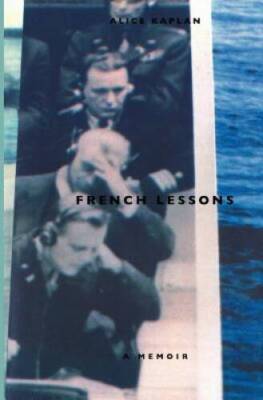 French Lessons: A Memoir - Paperback By Kaplan, Alice - VERY GOOD