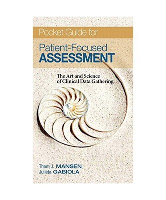 Pocket Guide for Patient Focused Assessment: The Art and Science of Clinical Dat
