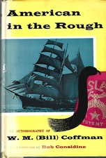 American in the Rough: The Autobiography of W.M. (Bill) Coffman, 1955, Signed HC