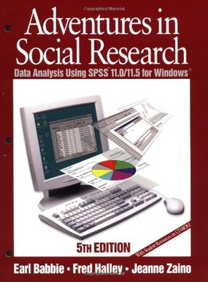 Adventures in Social Research: Data Analysis Using SPSS 11.0/11.5 for Window...