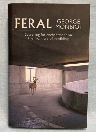 Feral: Searching for Enchantment on the Frontiers of Rewilding by George Monbiot - 第 1/4 張圖片