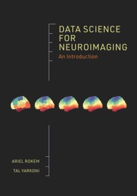 Data Science for Neuroimaging : An Introduction, Hardcover by Rokem, Ariel; Y...