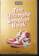Sneaker Freaker. The Ultimate Sneaker Book Sneaker Freaker