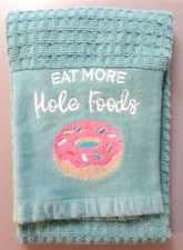 Kitchen Towels Eat More Hole Foods 100% Cotton 16x26 Embroidered Donut Set of 2