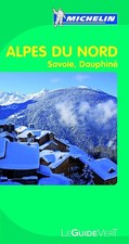 Guide Vert Alpes du Nord, Savoie, Dauphiné - Collectif Michelin