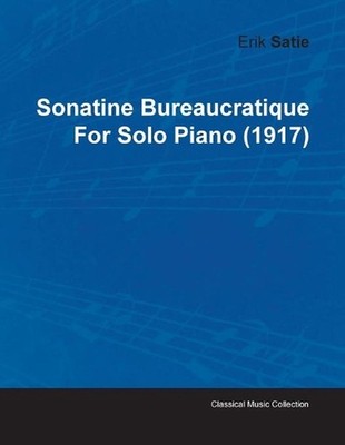 Sonatine Bureaucratique By Erik Satie For Solo Piano (1917) by Erik Satie (Engli