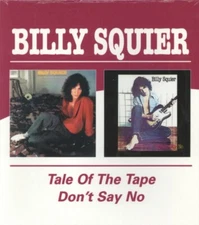 Billy Squier – Tale Of The Tape / Don't Say No CD - NEW