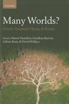 Many Worlds?: Everett, Quantum Theory, and Reality by Simon
