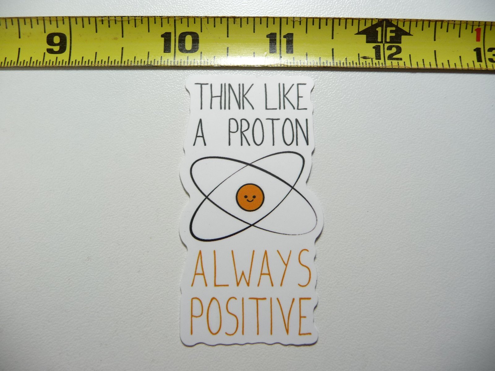 THINK PROTON ALWAYS POSITIVE FUNNY DECAL STICKER SCHOOL COLLEGE TEACH TEACHING