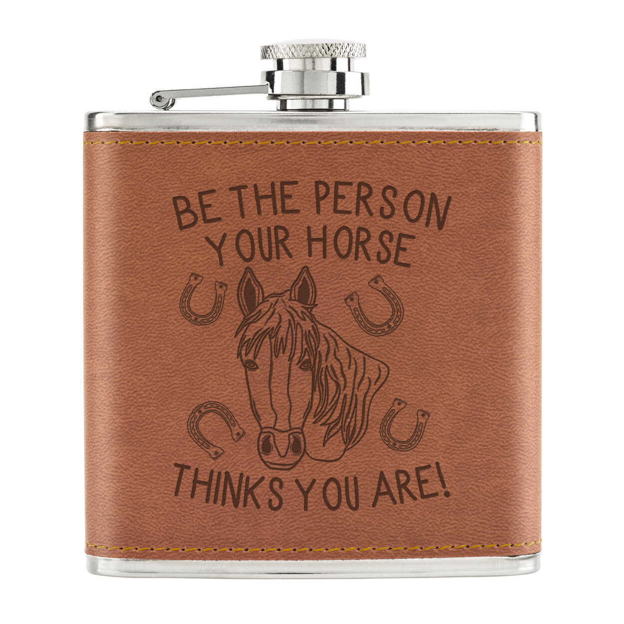 Be The Person Your Horse Thinks You Are 6oz PU Leather Hip Flask Tan Crazy Lady