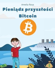 Pienidz przyszloci Bitcoin by Amelia Rosa (Polish) Paperback Book