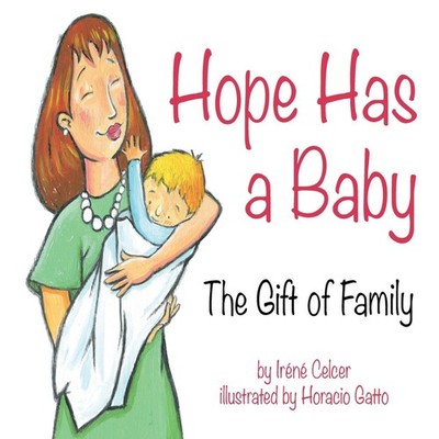 Hope Has a Baby The Gift of Family Irene Celcer Paperback Graphit