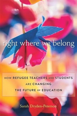 Right Where We Belong: How Refugee Teachers and Students Are Changing the Future