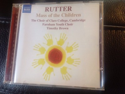 Rutter: Mass of the Children, Shadows, Wedding Canticle. Brown / Clare College