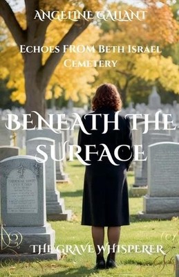 Angeline Gallant Beneath the Surface (Paperback) Grave Whisperer (UK IMPORT)