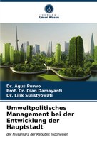 Agus Purwo (U. A.) | Umweltpolitisches Management Bei Der Entwicklung Der...