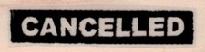 Cancelled 3/4 x 2 1/4" Rubber Stamp, Mixed Media Stamp, Word/Phrase Stamp