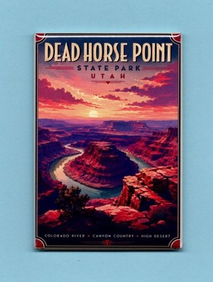 DEAD HORSE POINT UTAH TRAVEL POSTER *2X3 FRIDGE MAGNET* STATE PARK RIVER CANYON