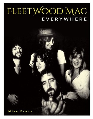 Fleetwood Mac: Everywhere by Mike Evans Hardcover Book
