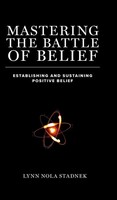 Lynn Nola Stadnek | Mastering The Battle Of Belief | Buch | Englisch (2019)