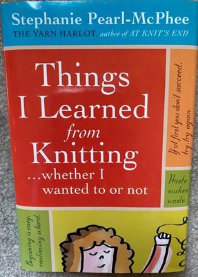Things I Learned From Knitting..Whether I Wanted To or Not, HC & DJ Pearl-McPhee