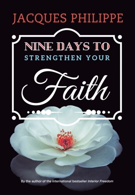 Nine Days to Strengthen Your Faith by Fr. Jacques Philippe (Paperback Book)