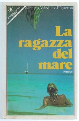 La Ragazza del Mare: Romanzo by Alberto Vazquez-Figueroa