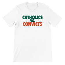 Catholics Vs Convicts College Football Game T-Shirt