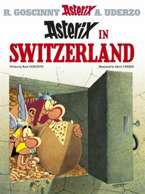Asterix: Asterix in Switzerland : Album 16 René. Goscinny