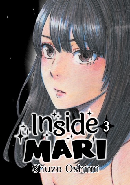 Inside Mari, Volume 3 by Shuzo Oshimi (Paperback Book)