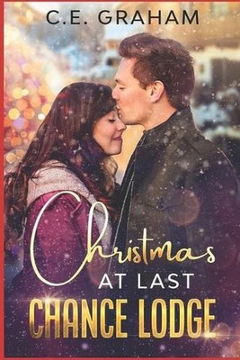 Christmas at Last Chance Lodge by C.E. Graham Paperback Book
