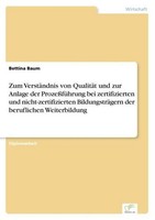 Zum VerstäNdnis Von QualitäT Und Zur Anlage Der ProzeßFüHrung Bei Zertifizierten