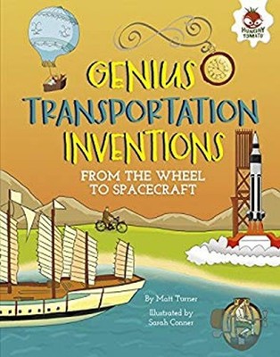 Genius Transportation Inventions : From the Wheel to Spacecraft M