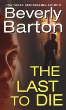 THE LAST TO DIE By Beverly Barton *Excellent Condition*