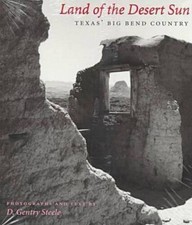 Land of the Desert Sun: Texas Big Bend Country (Louise Lindsey Merrick N - GOOD Land of the Desert Sun: Texas Big Bend Country (Louise Lindsey Merrick N - GOOD