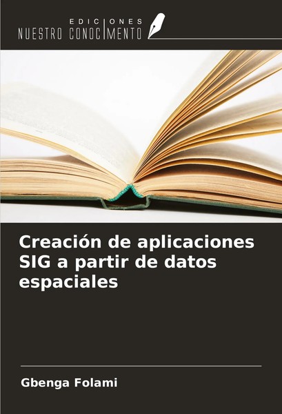 Gbenga Folami | CreacióN De Aplicaciones SIG A Partir De Datos Espaciales | Buch-image