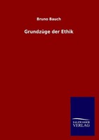 GrundzüGe Der Ethik Bruno Bauch