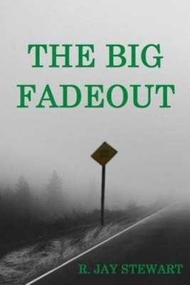 The Big Fadeout von R. Jay Stewart [Taschenbuch]