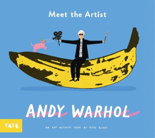 Rose Blake Meet the Artist:  Andy Warhol (Tascabile) Meet the Artist