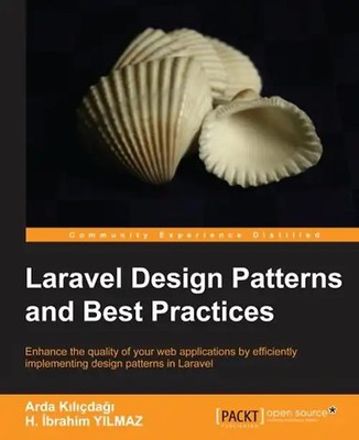 Laravel Design Patterns and Best Practices - Kilicdagi, Arda