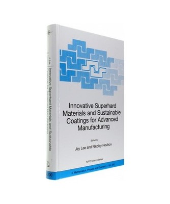 Innovative Superhard Materials and Sustainable Coatings for Advanced Manufacturi