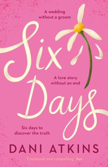 Six Days by Dani Atkins (Paperback Book)