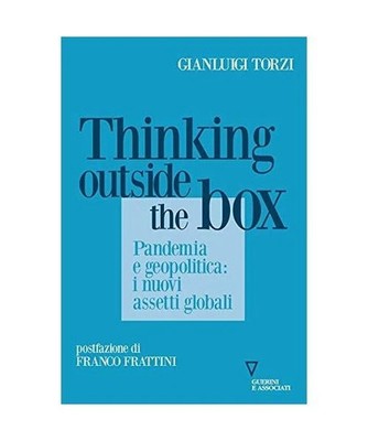 Thinking outside the box. Pandemia e geopolitica: i nuovi assetti globali, Torzi