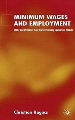 Minimum Wages and Employment: Static and Dynamic Non-Market-Clearing Equilibrium