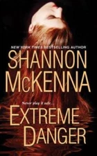 Extreme Danger - Mass Market Paperback By McKenna, Shannon - GOOD